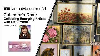 Collecting Emerging Artists | Collector's Chat with Liz Dimmitt | Tampa Museum of Art