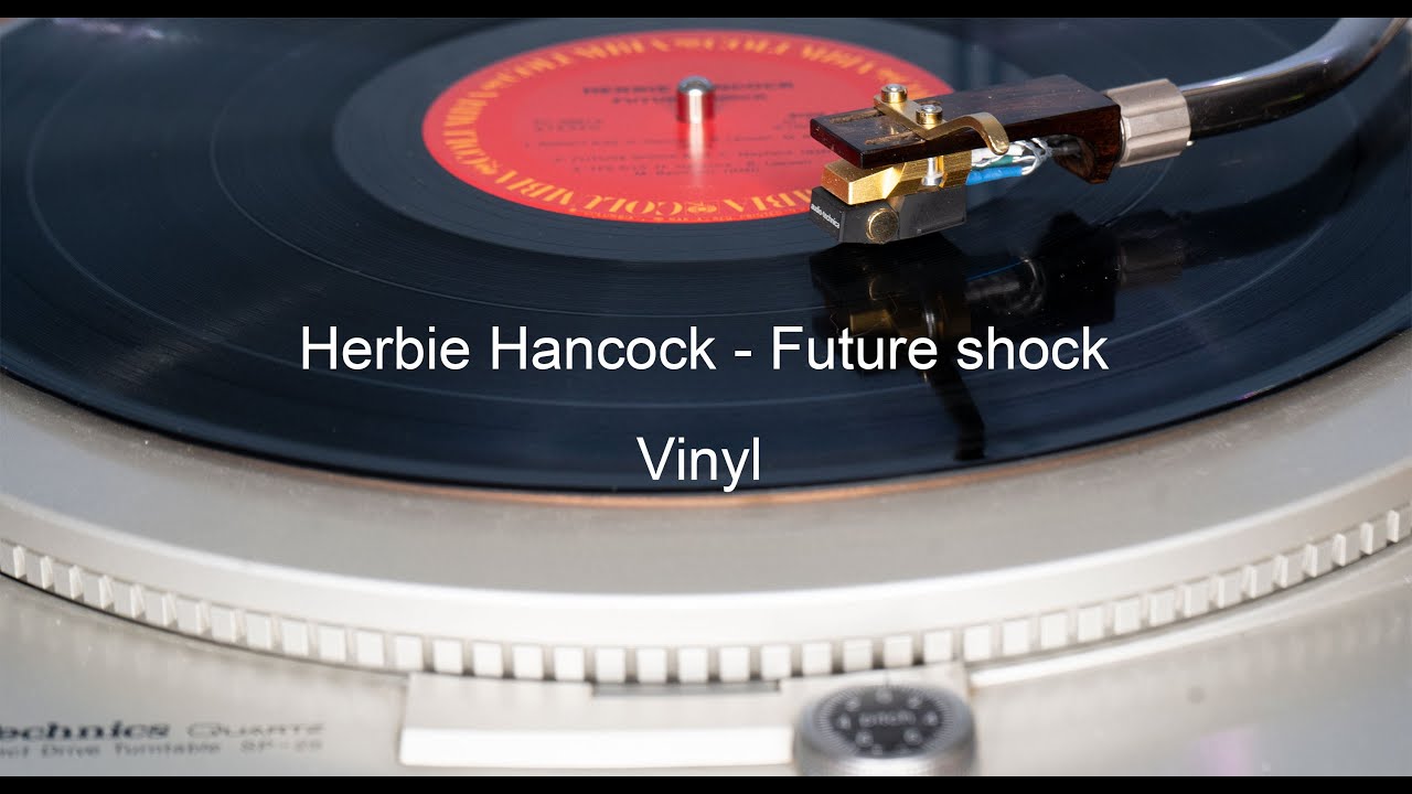 Herbie Hancock Future shock HiRez Vinyl Rip YouTube