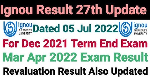 Ignou Result 27th Update Released | For Dec 2021 Term End | For Mar Apr 2022 Exam