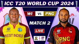 ICC T20 WORLD CUP 2024 : WEST INDIES vs PNG MATCH 2 LIVE SCORES | WI vs PNG LIVE COMMENTARY