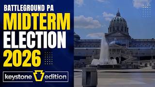 Information Keystone Edition - Battleground Pennsylvania - Midterm Election 2026 Update