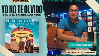 "YO NO TE OLVIDO" - Cali & El Dandee, Luis Fonsi | Tutorial en Guitarra | Acordes, TABS y letra