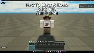 [TSB] Skill Builder - How To Make A Beam!