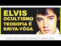 ELVIS: OCULTISMO, TEOSOFIA E KRIYA YOGA