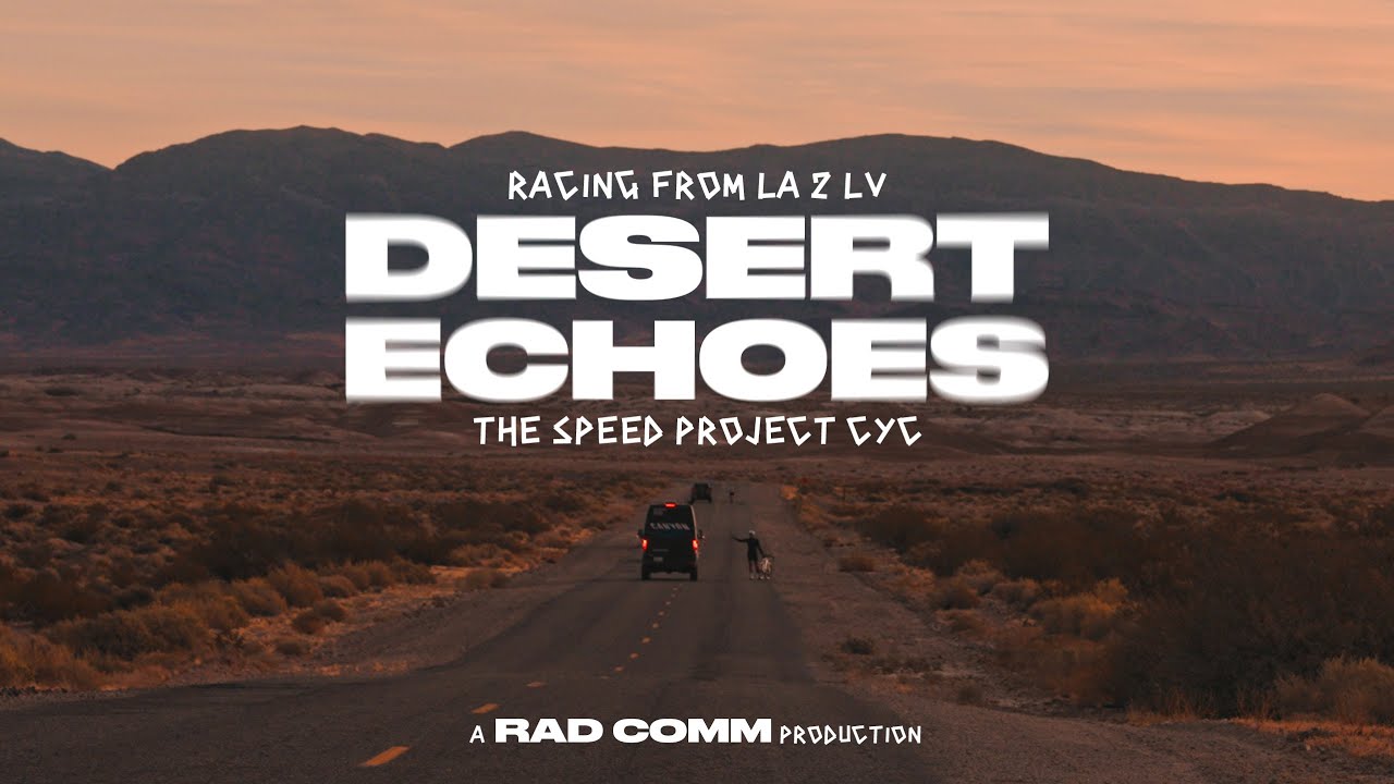 DESERT ECHOES - RACING THE SPEED PROJECT CYC // RAD RACE