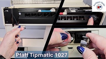 Pfaff Tipmatic 1027 - Bobbin Winding & Threading