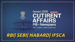 October 2025 Current Affairs | PIB & Newspaper Analysis | RBI SEBI NABARD IFSCA Exam Special |