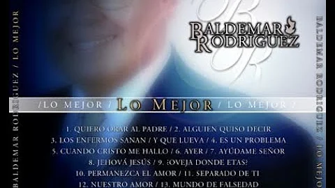 Baldemar Rodriguez 'Alguien Quiso Decir'