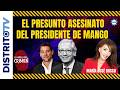 🟡 TODO SOBRE EL PRESUNTO ASESINATO DEL PRESIDENTE DE MANGO 🟡