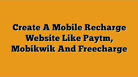 Create-A-Mobile-Recharge-Website-Like-Paytm-Mobikwik-And-Freecharge