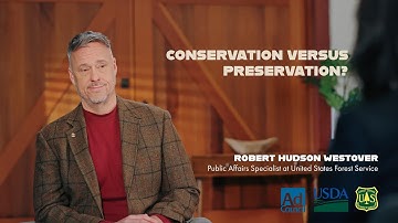 Exploring National Parks and Forests: Conservation vs. Preservation