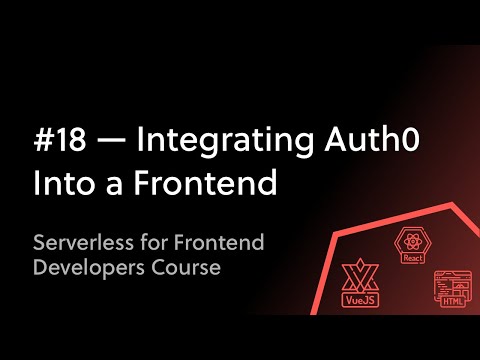 #18 Integrating Auth0 Into a Frontend (How-To Tutorial)