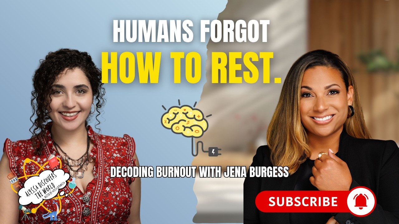 Alyssa Discovers: Why Humans Forgot How to Rest | Jena Burgess