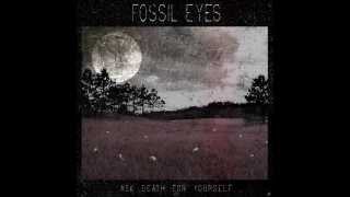 Fossil Eyes - Ask Death for Yourself (Full EP)