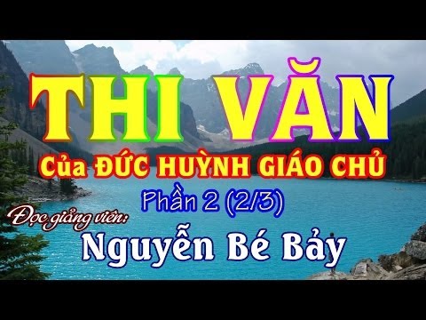 Video THI VĂN của ĐỨC HUỲNH GIÁO CHỦ 2 (2/3) - Nguyễn Bé Bảy - youtube