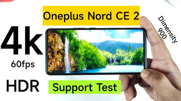 OnePlus Nord CE 2 4K 60fps HDR Support Test