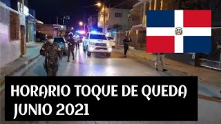 NUEVO HORARIO DEL TOQUE DE QUEDA JUNIO 2021 REPUBLICA DOMINICANA