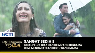 SANGAT CINTA!! Iqbal Berjuang Demi Diaz | AKU MENCINTAIMU KARENA ALLAH | EPS.84-85 (3/3)