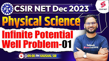 CSIR NET Dec 2023 | Physical Science | Infinite Potential Well Problem-01 | Kaushal Sir