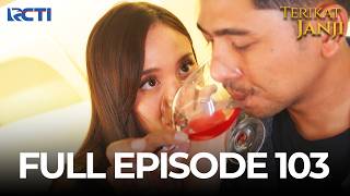 (FREE) FULL EPISODE 103 TERIKAT JANJI | DRAMA TERBAIK