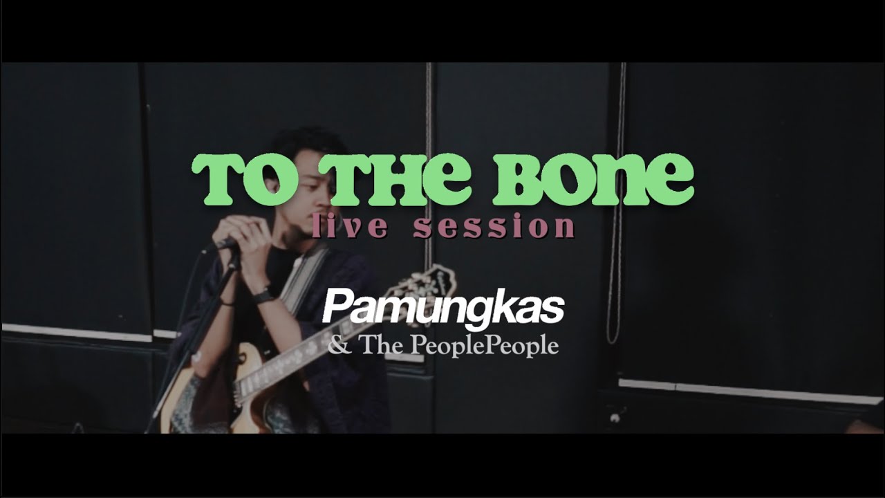 Pamungkas - To The Bone (Live Session) Pamungkas - To The Bone (Live Session)
