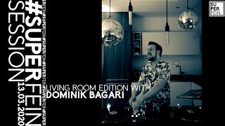 Dominik Bagari - SUPERFEIN Living Room Session (13.03.2020)