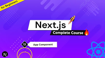 Complete Next.js Course for Beginners #13 - App Component