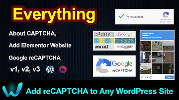 Everything About CAPTCHA, reCAPTCHA | Add to Elementor or any WordPress Website - WWEngineer