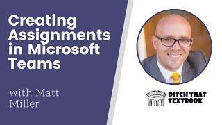 Assignments: Microsoft Teams in the Classroom Overview