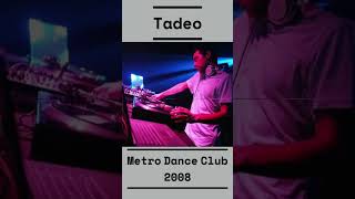 Tadeo @ Metro Dance Club (Bigastro ESP) 08/03/2008 — Underground Electronic Music Archive