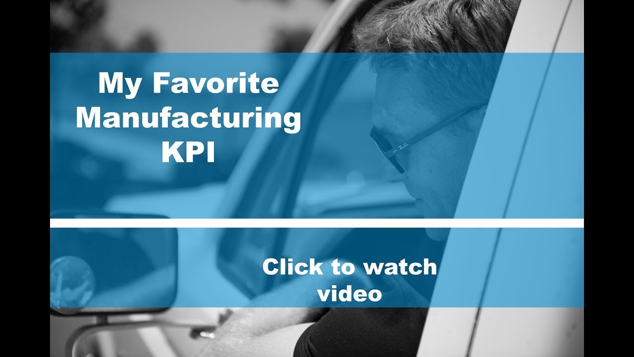 My Favorite Manufacturing KPI