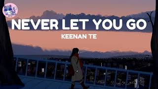 Keenan Te  Never Let You Go s