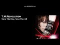 T.M.Revolution Save The One, Save The All