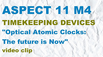 ASPECT 11 for Kaz M4  "Optical Atomic Clocks: The future is Now" video clip