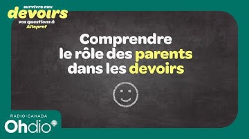 Comprendre le rôle des parents dans les devoirs | Survivre aux devoirs : vos questions à Alloprof