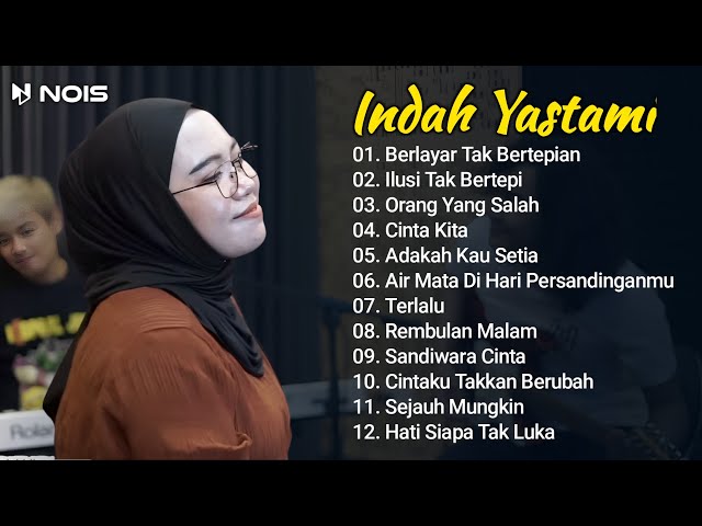 INDAH YASTAMI - BERLAYAR TAK BERTEPIAN, ILUSI TAK BERTEPI || MUSIK COVER AKUSTIK TERBAIK ALBUM 2024 class=