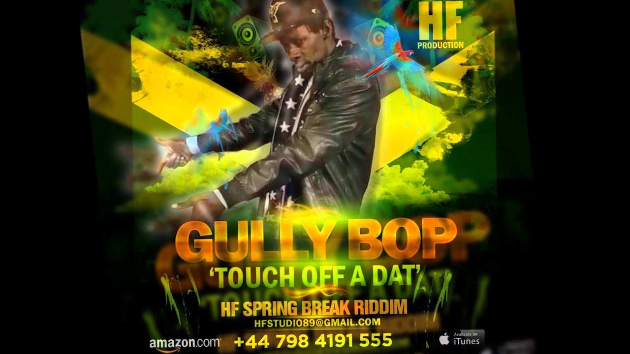Gully Bop Touch OFF A Dat Raw Hf Spring Break Riddim YouTube