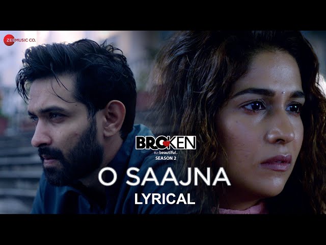 O Saajna - Lyrical | Broken But Beautiful Season 2 | Vikrant Massey & Harleen Sethi | Akhil Sachdeva class=