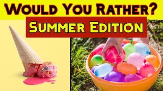Would You Rather...? Summer Edition ☀️🏖️🍦 by Brain Games & Puzzles 369 views 1 month ago 5 minutes, 3 seconds