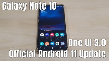 Samsung Galaxy Note 10: Official Android 11 Update (One UI 3.0) Quick Preview