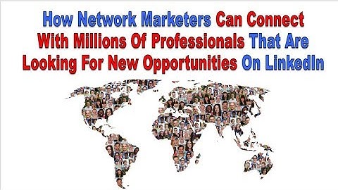 How To Connect With Millions Of Hot Prospects On LinkedIn Looking For NEW Opportunities