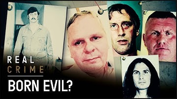 Were These Savage Serial Killers Born Evil?  | World