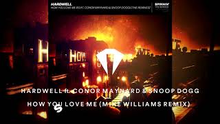Hardwell - How You Love Me (feat. Conor Maynard & Snoop Dogg) [Mike Williams Remix]