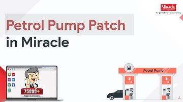 Let’s talk about Petrol Pump Patch in Miracle Accounting Software | New Feature from Miracle.