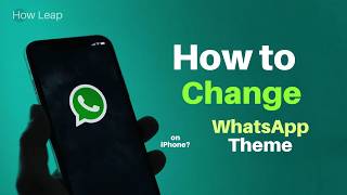 How to Change WhatsApp Theme on iPhone?