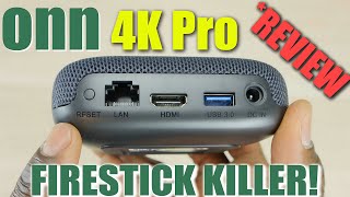 Onn 4K PRO Streaming Device Full Review!! THIS WILL DESTROY THE FIRESTICK !!