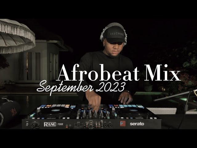 Afrobeat Mix (BEST OF AFROBEAT Vol.1 September 2023) Rema | Burna Boy | Wizkid | Kiss Daniel | Asake class=