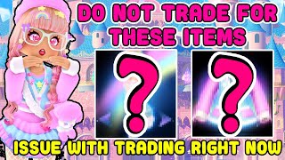 Do Not Trade For These Items Right Now This Is A Bad Idea Royale High Trading Issues