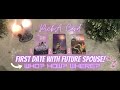 🔮PICK A CARD🔮 FUTURE SPOUSE FIRST DATE!💋 WHO/HOW/WHERE?❤️😍 TIMELESS+ CHARMS!