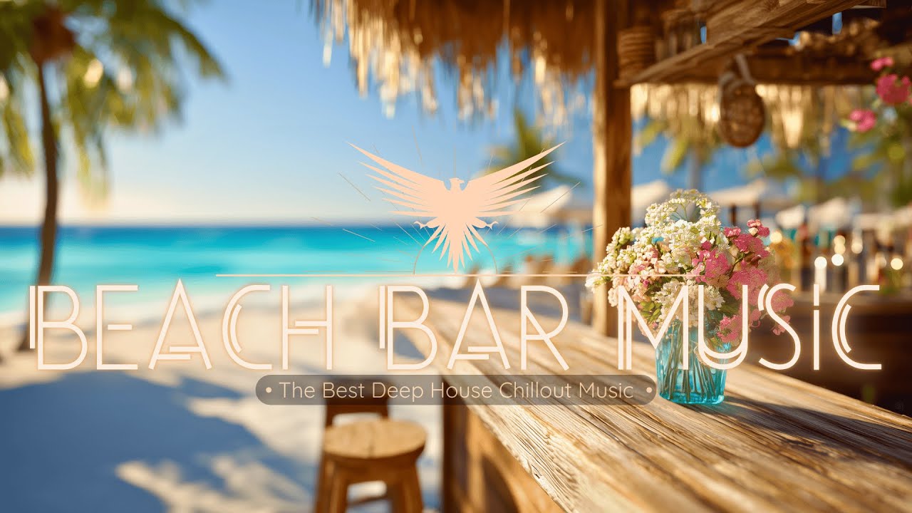 Beach Bar Music • Relaxing Deep House Mix • Tropical Summer Lounge • Chill Out • Vacation Vibes